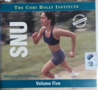 The Cory Holly Institute - SNU - Sports Nutrition Update Volume Five written by Cory Holly and Tracy Holly performed by Cory Holly and Tracy Holly on CD (Unabridged)